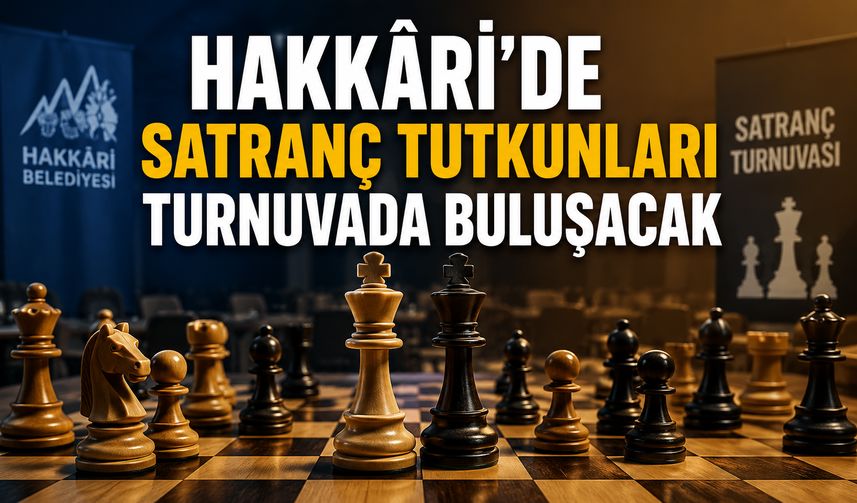 Hakkari’de Satranç Tutkunları Turnuvada Buluşacak