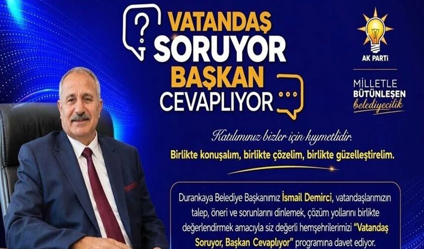 Durankaya’da “Vatandaş Soruyor, Başkan Cevaplıyor” Programı Düzenlenecek