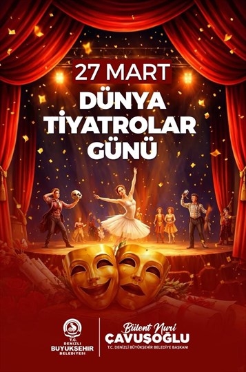 Denizli’de Dünya Tiyatro Günü Coşkusu: Gün Boyu Sanat Dolu Program